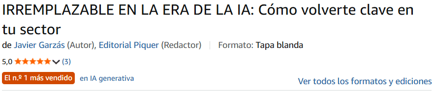 Irremplazable en la era de la IA, N&ordm; 1 m&aacute;s vendido en Amazon en IA generativa, 5 estrellas